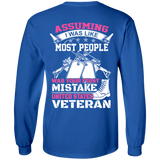 Assuming I was Like Most People Was Your First Mistake - U.S Veteran