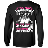 Assuming I was Like Most People Was Your First Mistake - U.S Veteran