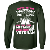 Assuming I was Like Most People Was Your First Mistake - U.S Veteran