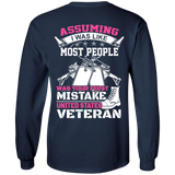 Assuming I was Like Most People Was Your First Mistake - U.S Veteran