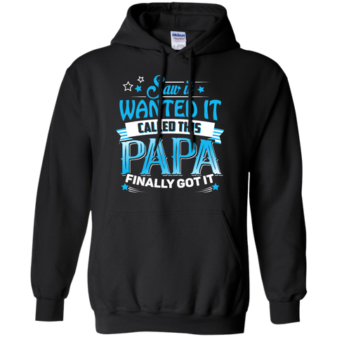 Called this Papa - Finally Got It - Hoodie 8 oz